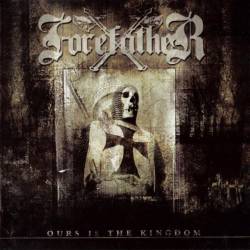 Forefather : Ours Is the Kingdom
